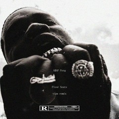 A$AP Ferg - Floor Seats (V.I.P.N Remix)
