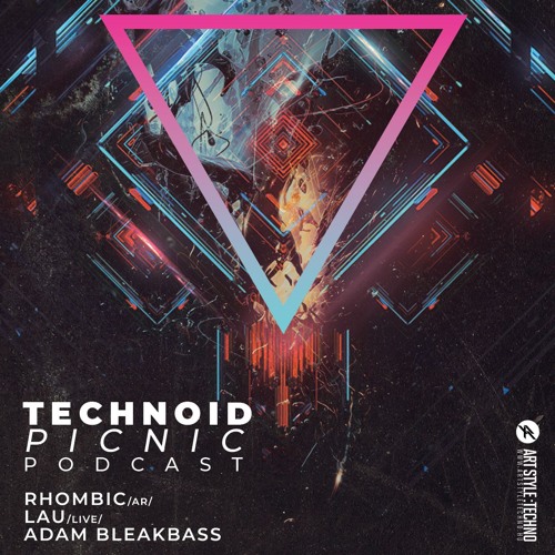 Adam BleakBass Presents: Technoid Picnic Podcast | Episode 46 : Rhombic
