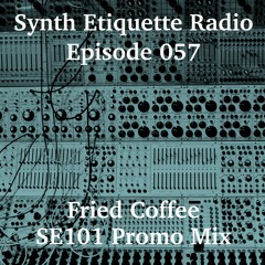 Synth Etiquette Radio | Episode 057 | Fried Coffee - SE101 Promo Mix