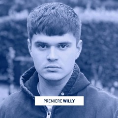 Premiere: Willy 'First Ill'