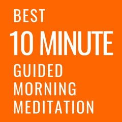 Morning Meditation - Best Guided Meditation Under 10 Minutes - MorningEnvy.com