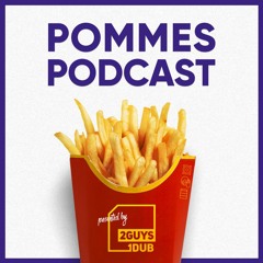Pommes Podcast
