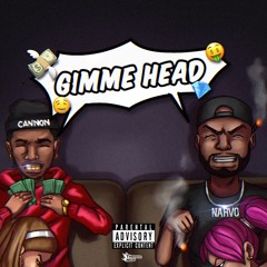 Gimme Head - Narvo Feat. $teven Cannon (Prod. Konomi808)