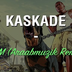 Kaskade - 4AM (Araabmuzik Remix)