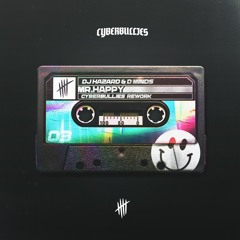 DJ Hazard & D - Minds - Mr Happy (Cyberbullies Rework)