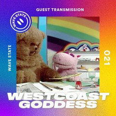 Wave State Guest Transmission 021 - Westcoast Goddess