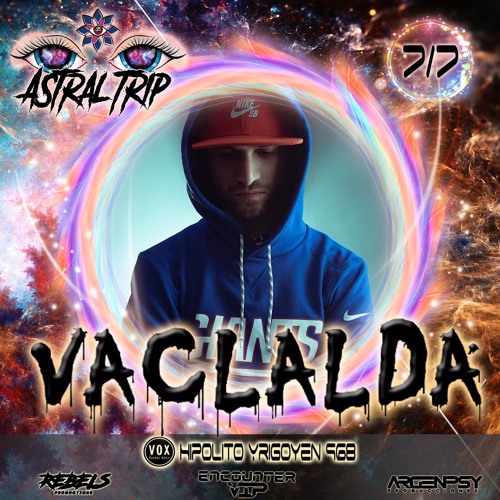 VACLALDA - Psychedelic Trance XV (Closing Set Astral Trip 07 - 07 - 19)