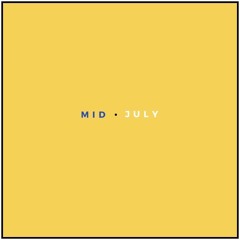 Mid July