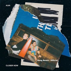 Alva, Tebi - Closer Now (Official Audio/ Remix)