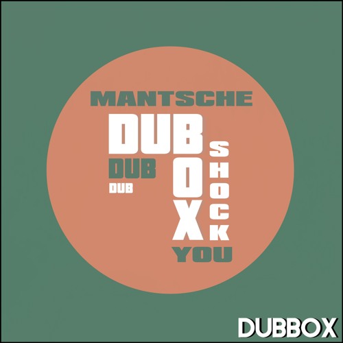 Mantsche - Shock You [DUBBOX003]