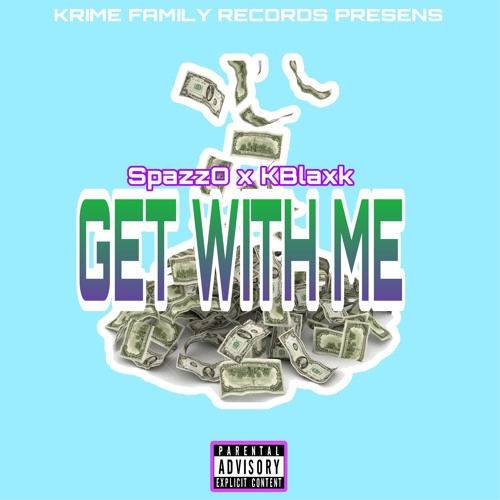 SpazzO x K BlaxK - Get With Me