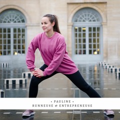 #8 - Pauline - Runneuse & Entrepreneuse