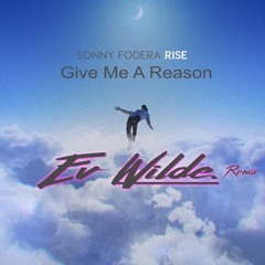 Sonny Fodera - Give Me A Reason (Ev Wilde Remix)