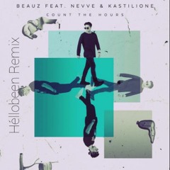 BEAUZ Feat. Nevve & Kastilione - Count The Hours (Hellobeen Remix)