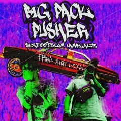 BIG PACK PUSHER Ft. IamBLAIZE (PROD. AIN'T LOYAL)