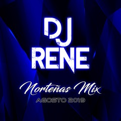 Dj René - Norteñas Mix Agosto 2019
