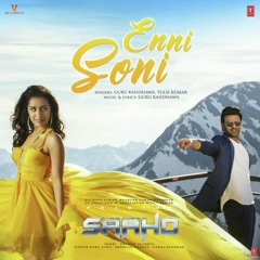 Enni Soni - Guru Randhawa, Tulsi Kumar (SAAHO)