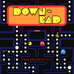 Down Bad