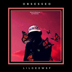 Obsessed (prod Philobells & Dr Fuse)