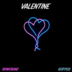 VALENTINE (REMIX) ft. GOTYOS
