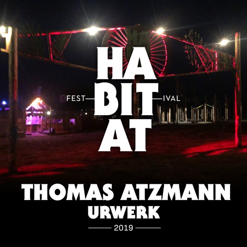 Habitat Festival 2019 - Urwerk - Full Dj Set
