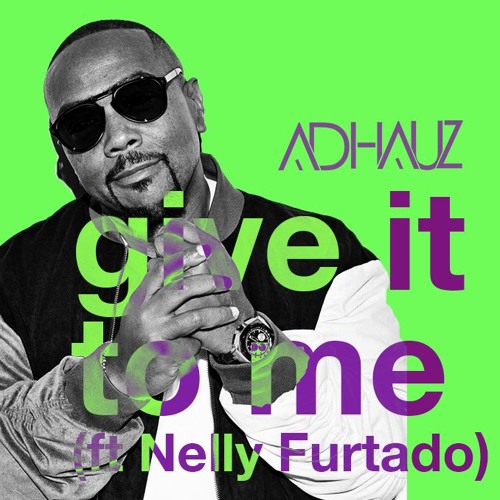 Stream Timbaland Ft Nelly Furtado - Give It To Me(Adhauz Remix)(free  download) by ADHAUZ | Listen online for free on SoundCloud