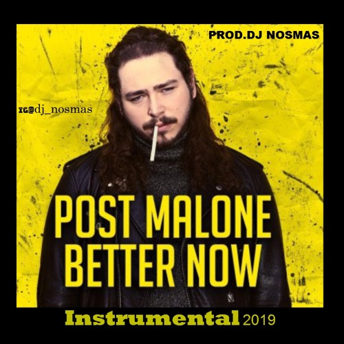 Stream Post Malone-Better Now Instrumental(Prod By DJ Nosmas) by Bakare  Olakunle Nosmas | Listen online for free on SoundCloud