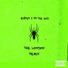 Myster -The London Feat. RR The God (Remix)