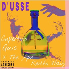 D'USSE - Cupertino  (feat. KeithO Wavy, X The Ape and Quis)