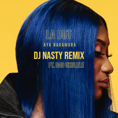 La dot - (Dj Nasty Remix) ft. Dad Ukulele