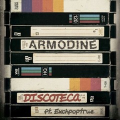 Armodine - Discoteca (ft. Exchpoptrue)