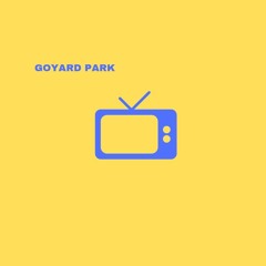 Goyard Park - TV (prod. Catch 22)