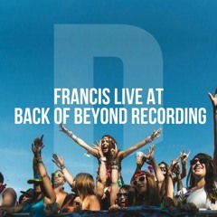 Francis Live @ Back Of Beyond Festival: 2130-2230 Deeper Sounds Stage