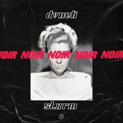 NOIR W/ DVNEK
