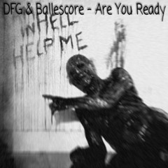 DFG & Ballescore - Are You Ready