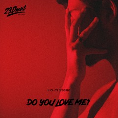 Lo-fi Stella - Do You Love Me? (No Copyright Music & Free Download)