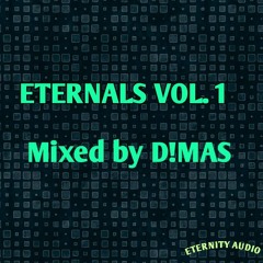 ETERNALS VOL. 1 Mix - Mixed by D!MAS