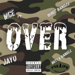 MCE X BORIE BANDZZ X JAYO X BUTTA BANDZZ - OVER