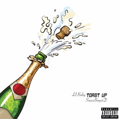 Lil Baby - Toast Up (Feat. SauceBoyarD)