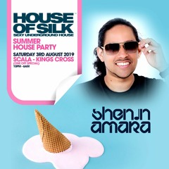 Shenin Amara - House of Silk_ Summer House Party - Sat 3rd August 2019 @ Scala London