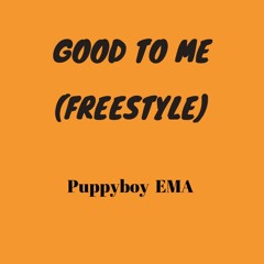 Good to me (freestyle)