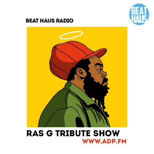 Beat Haus Radio Ras_G Tribute show