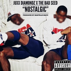 Juxx Diamondz x The Bad Seed- Nostalgic