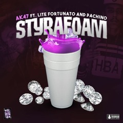 AK47 "STYROFOAM" FT. PACHINO & LITE FORTUNATO