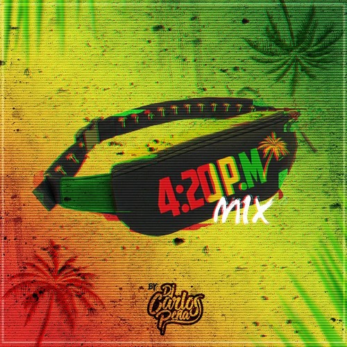 4:20 P.M By DJ Carlos Peña