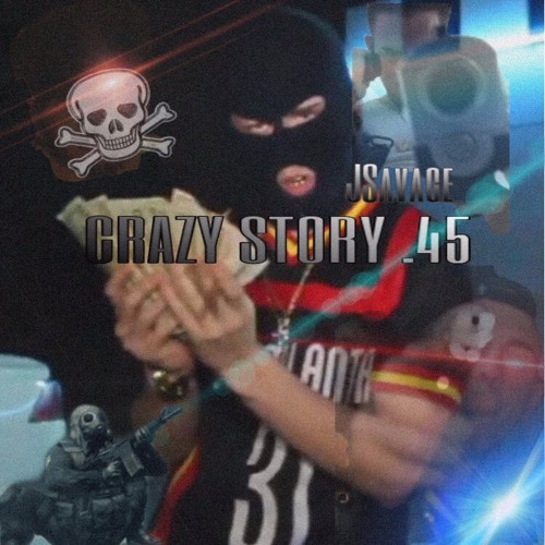 JSavage - “Crazy Story .45” (Remix)