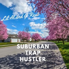 Suburban Trap Hustler