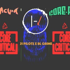 RL Grime - Core (Twenty One Pilots - Ride) Beracuda Mashup