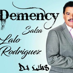 SALSA LALO RODRIGUEZ DEMENCY  DJ LUIS