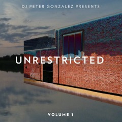 DJ Peter Gonzalez - Unrestricted Volume 1